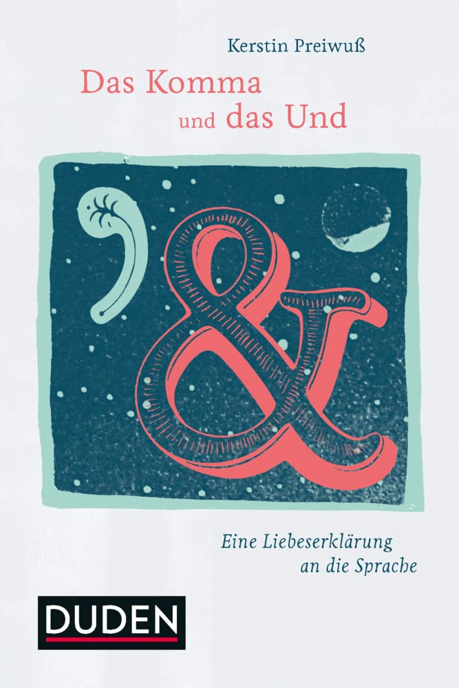 Das Komma und das Und: Eine Liebeserklärung an die Sprache