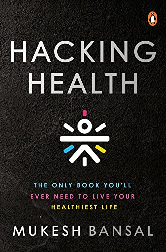 Hacking Health: The Only Book You’ll Ever Need to Live Your Healthiest Life Hacking Health: The Only Book You’ll Ever Need to Live Your Healthiest Life