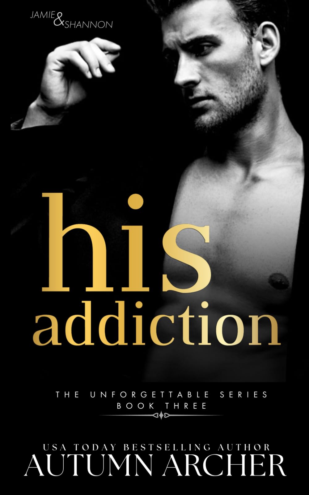 His Addiction: (The Unforgettable Series Book 3)