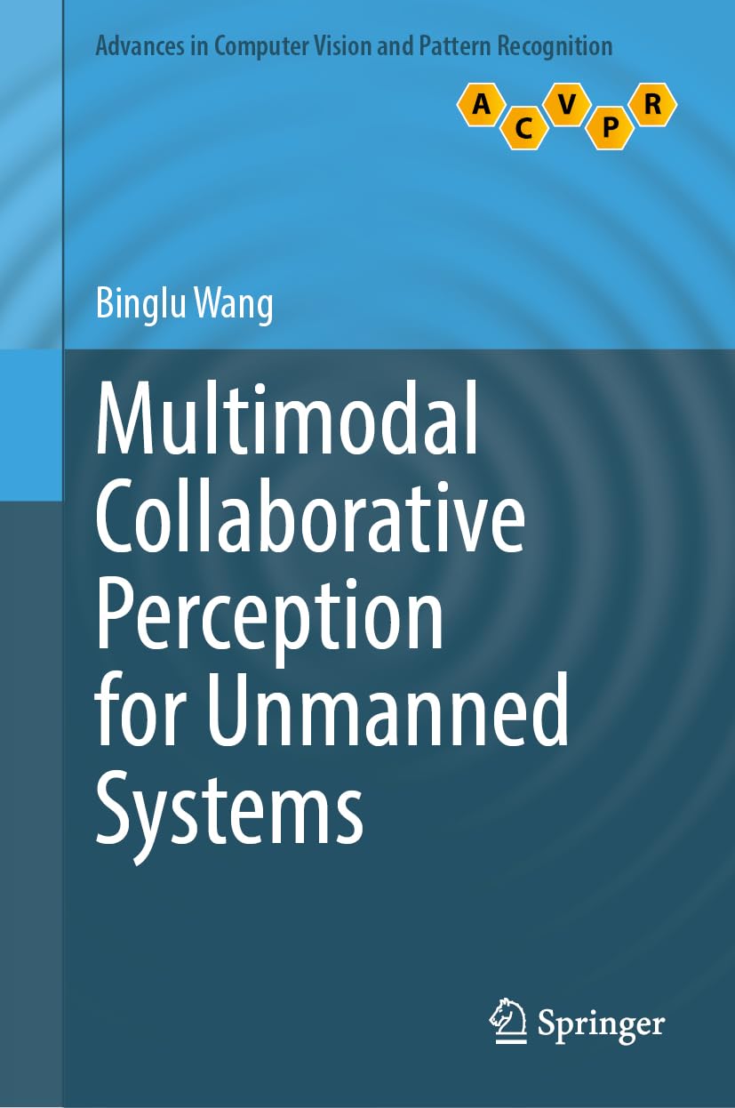 Multimodal Collaborative Perception for Unmanned Systems (Advances in Computer Vision and Pattern Recognition)