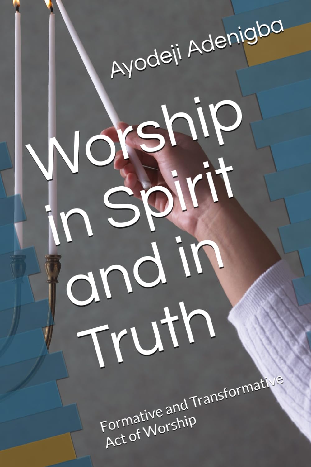 Worship in Spirit and in Truth