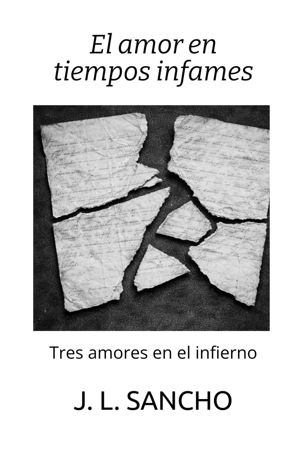 El amor en tiempos infames: Tres amores en el infierno