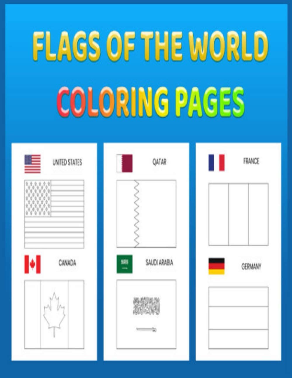 FLAGS OF THE WORLD COLORING PAGES: A great geography gift for kids and adults: Color in flags for all countries of the world with color guides to help.