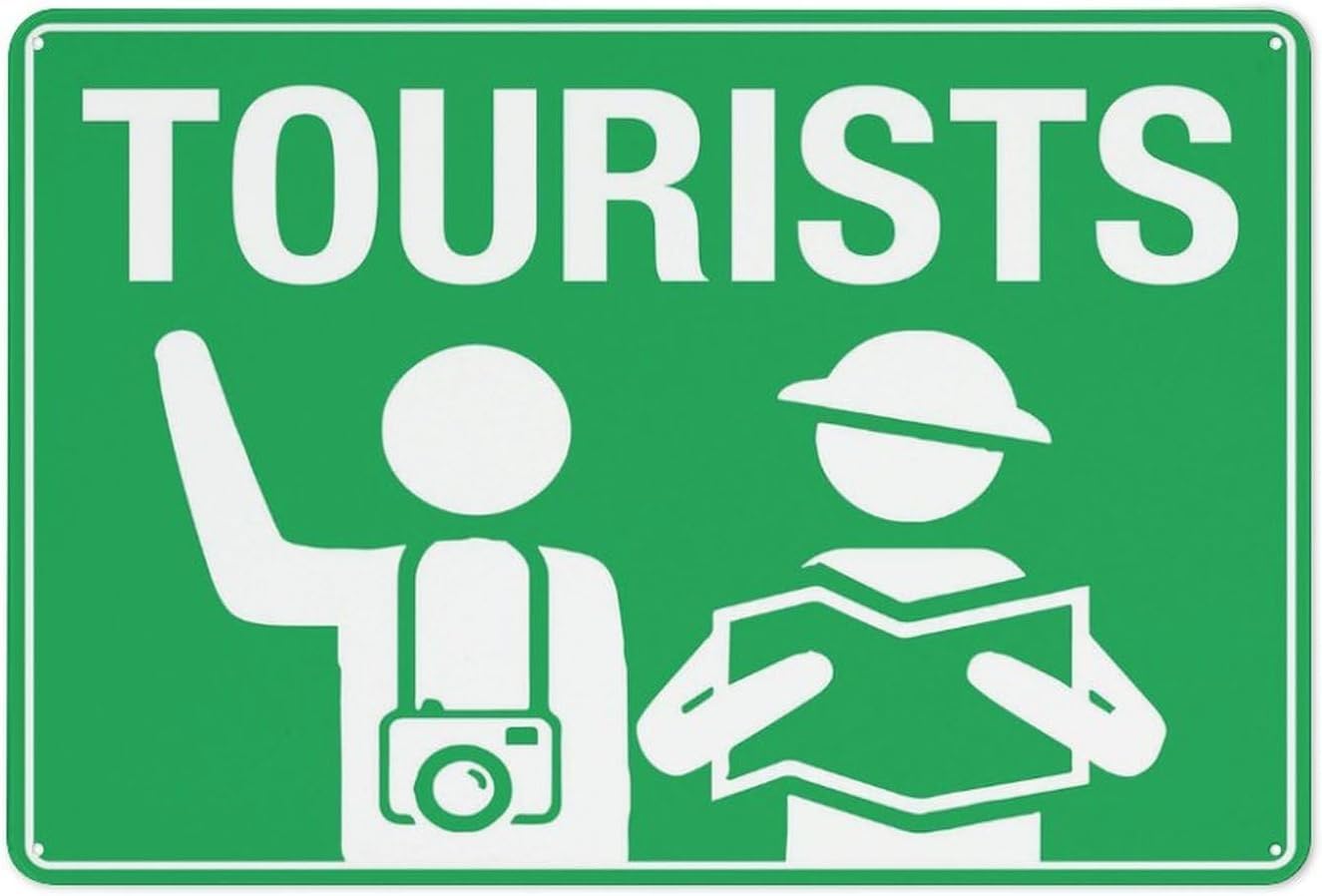 Tourists Rust-Free Aluminum Sign - Weather Resistant, Waterproof, Easy to Mount for Resort, Visitor Center, Park, Indoor/Outdoor 8x12 inch