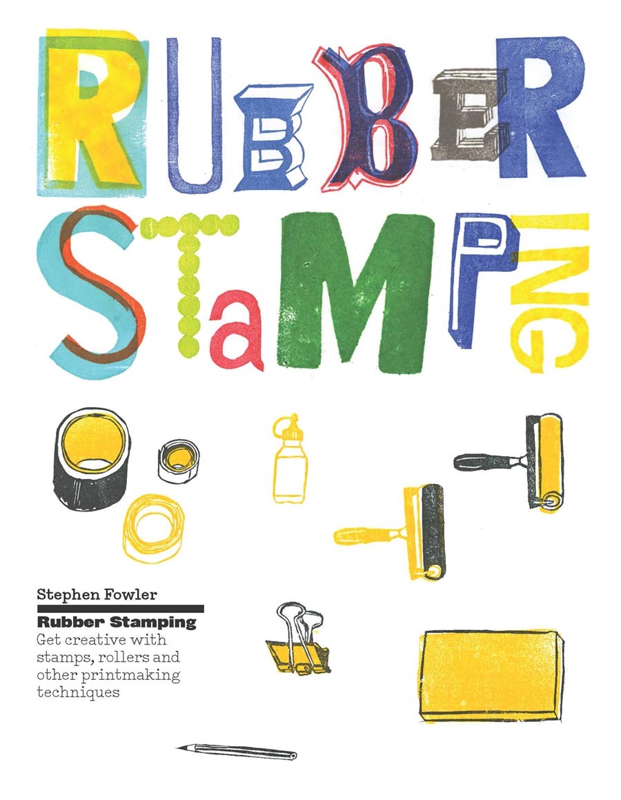Rubber Stamping: Get creative with stamps, rollers and other printmaking techniques