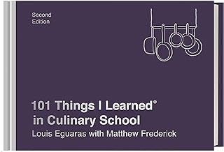 101 Things I Learned® in Culinary School (Second Edition)