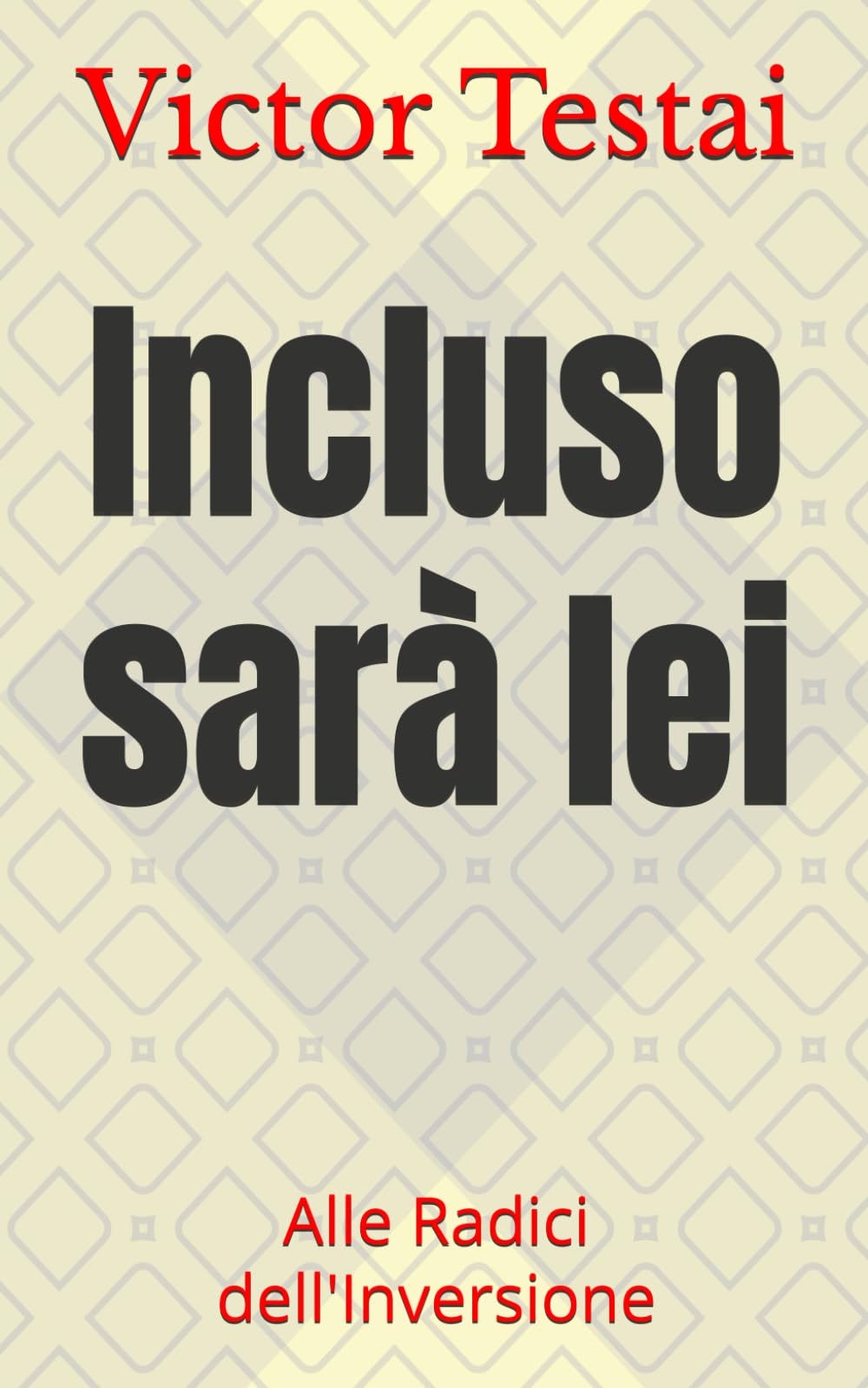 Incluso sarà lei: Alle Radici dell'Inversione