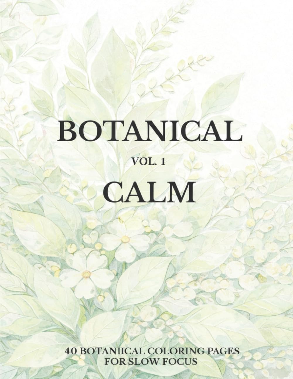 Botanical Calm: A Mindful Botanical Coloring Book