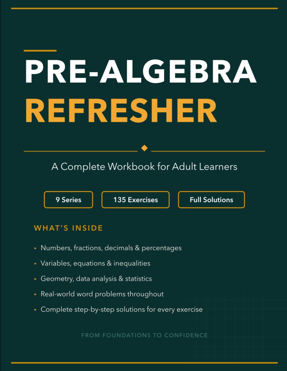 Pre-Algebra Refresher: A Complete Workbook for Adult Learners with 135 Exercises and Full Solutions
