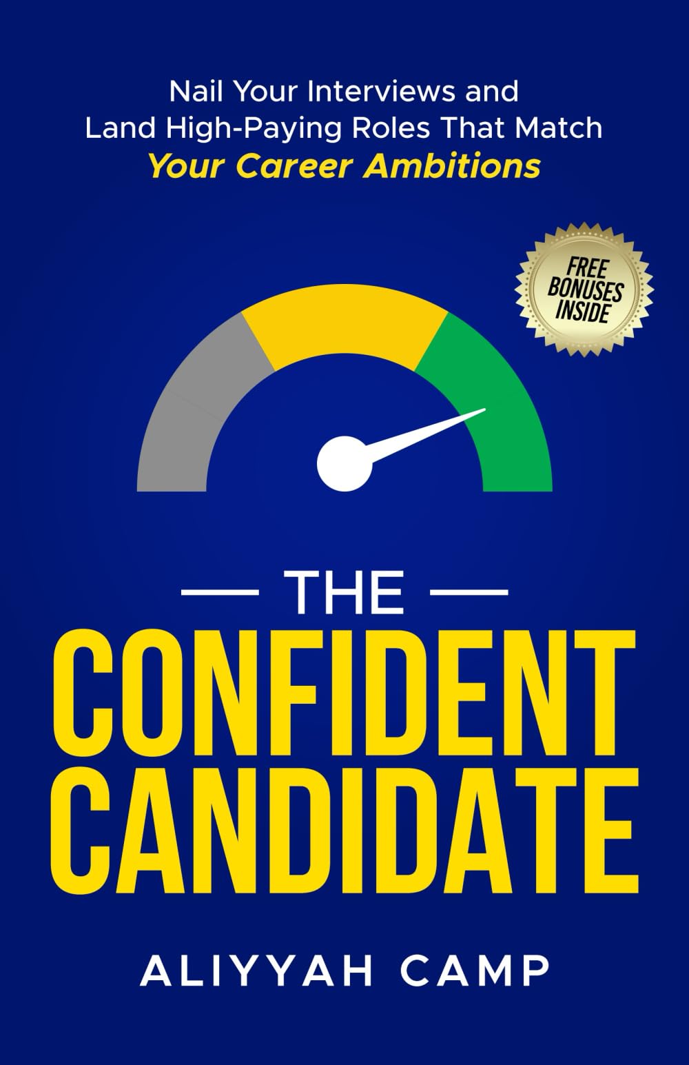 The Confident Candidate: Nail Your Interviews and Land High-Paying Roles That Match Your Career Ambitions
