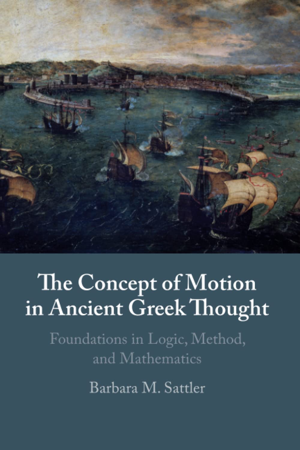 The Concept of Motion in Ancient Greek Thought Sattler Paperback 9781108745215