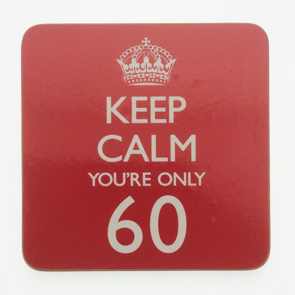 Leonardo Collection Mug Coaster - Keep Calm You're Only 60