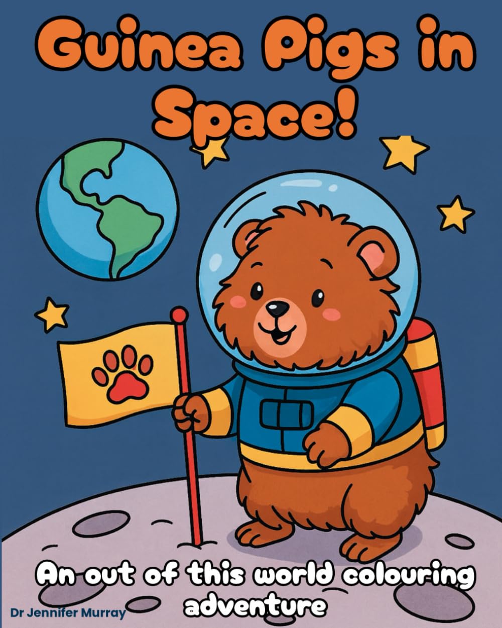 Guinea Pigs in Space!: An Out of this World Colouring Adventure