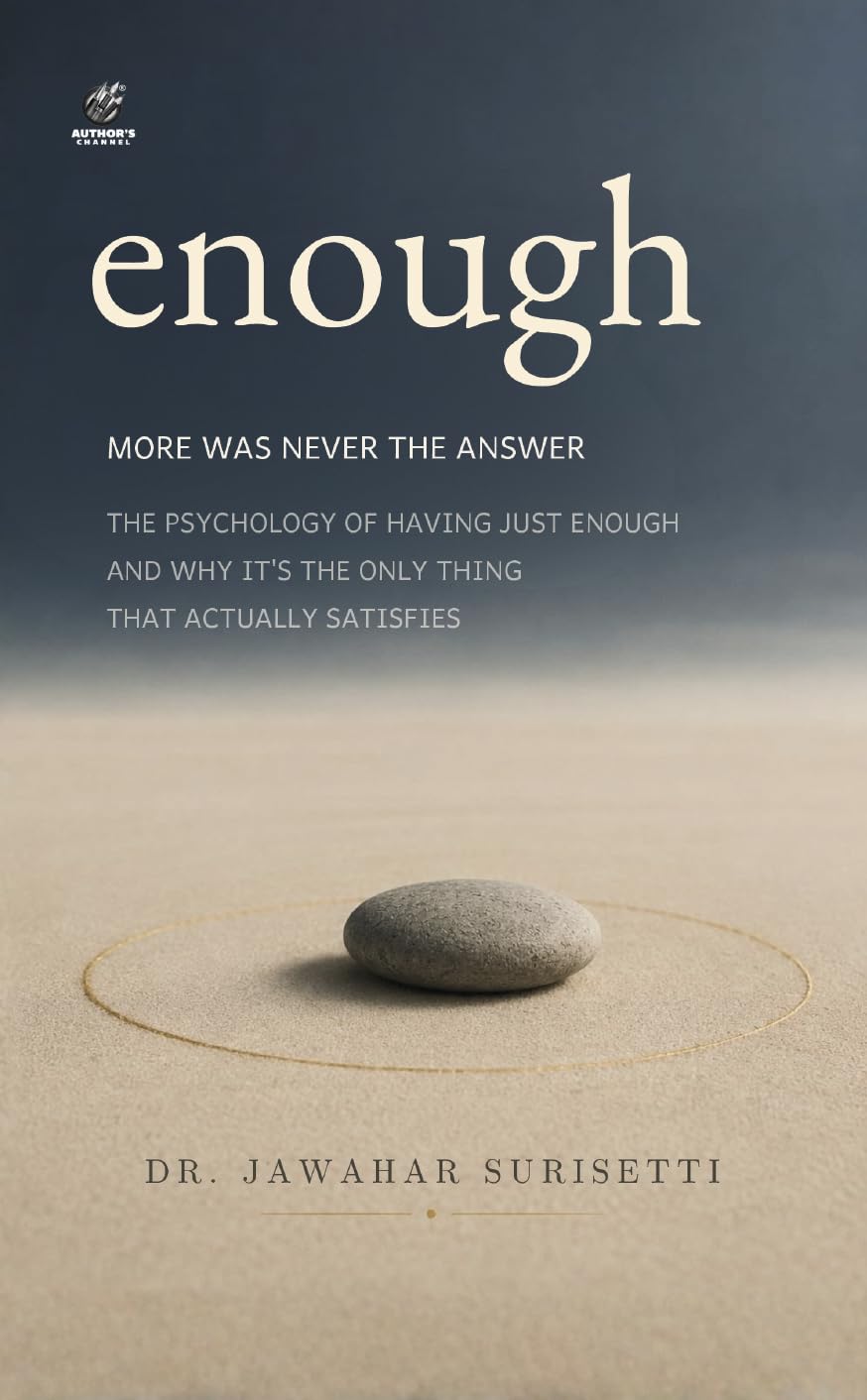 Enough: More Was Never the Answer