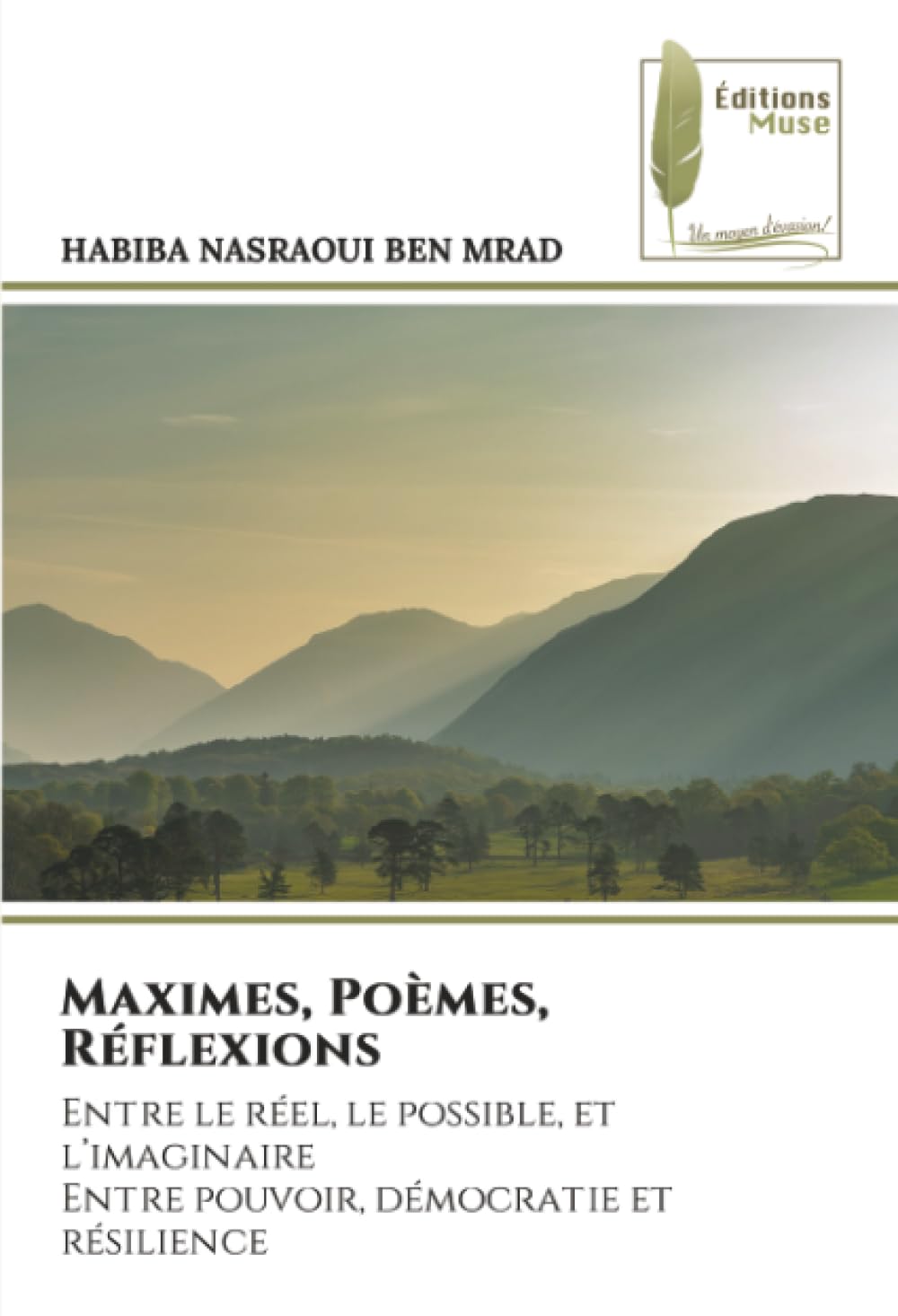 Maximes, Poèmes, Réflexions: Entre le réel, le possible, et l’imaginaireEntre pouvoir, démocratie et résilience
