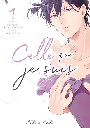 Celle que je suis - tome 1 (01) by Bingo Morihashi,Suwaru Koko,Claire Olivier