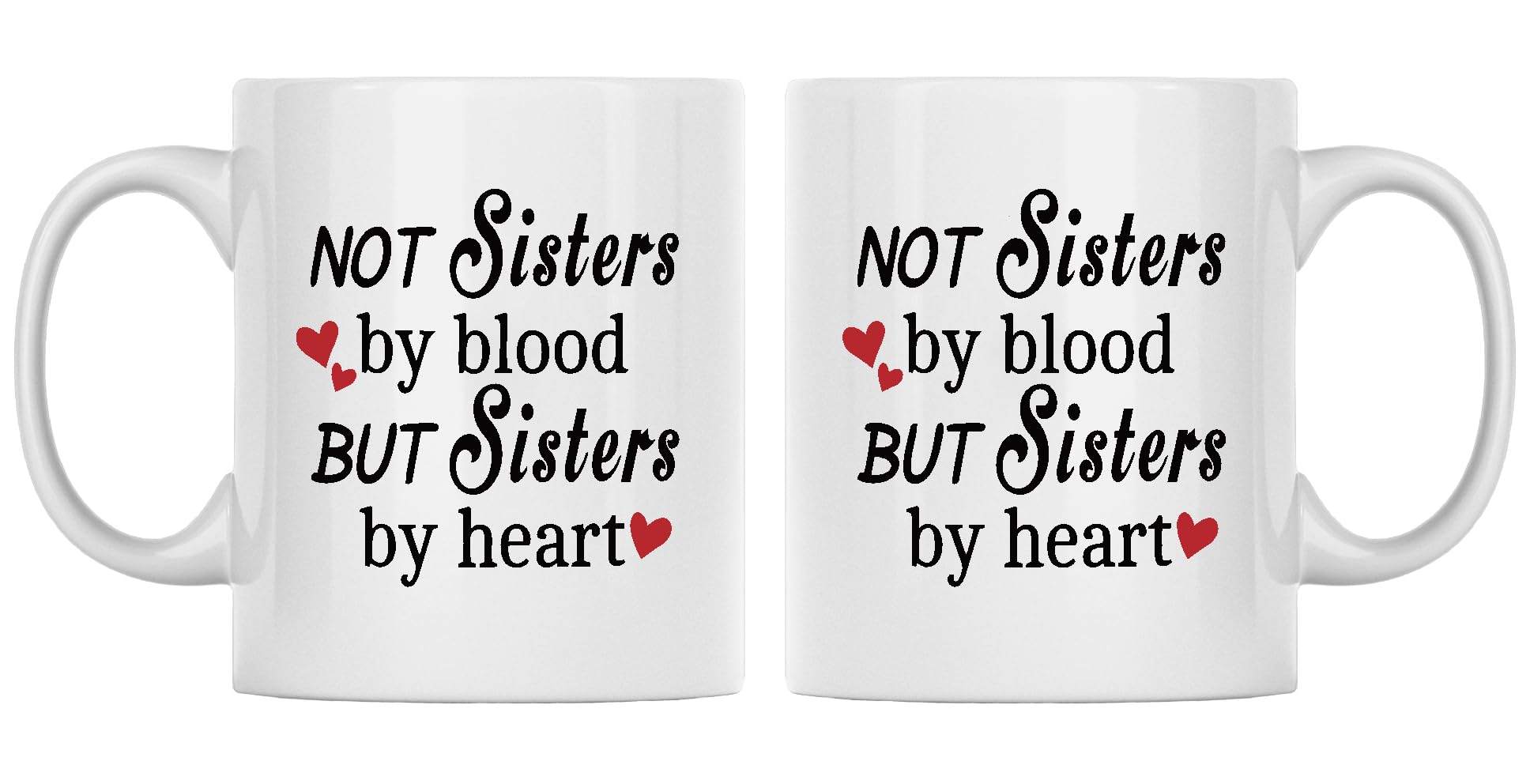 11oz Coffee Mug, Not Sisters By Blood But Sisters By Heart Gift Mug