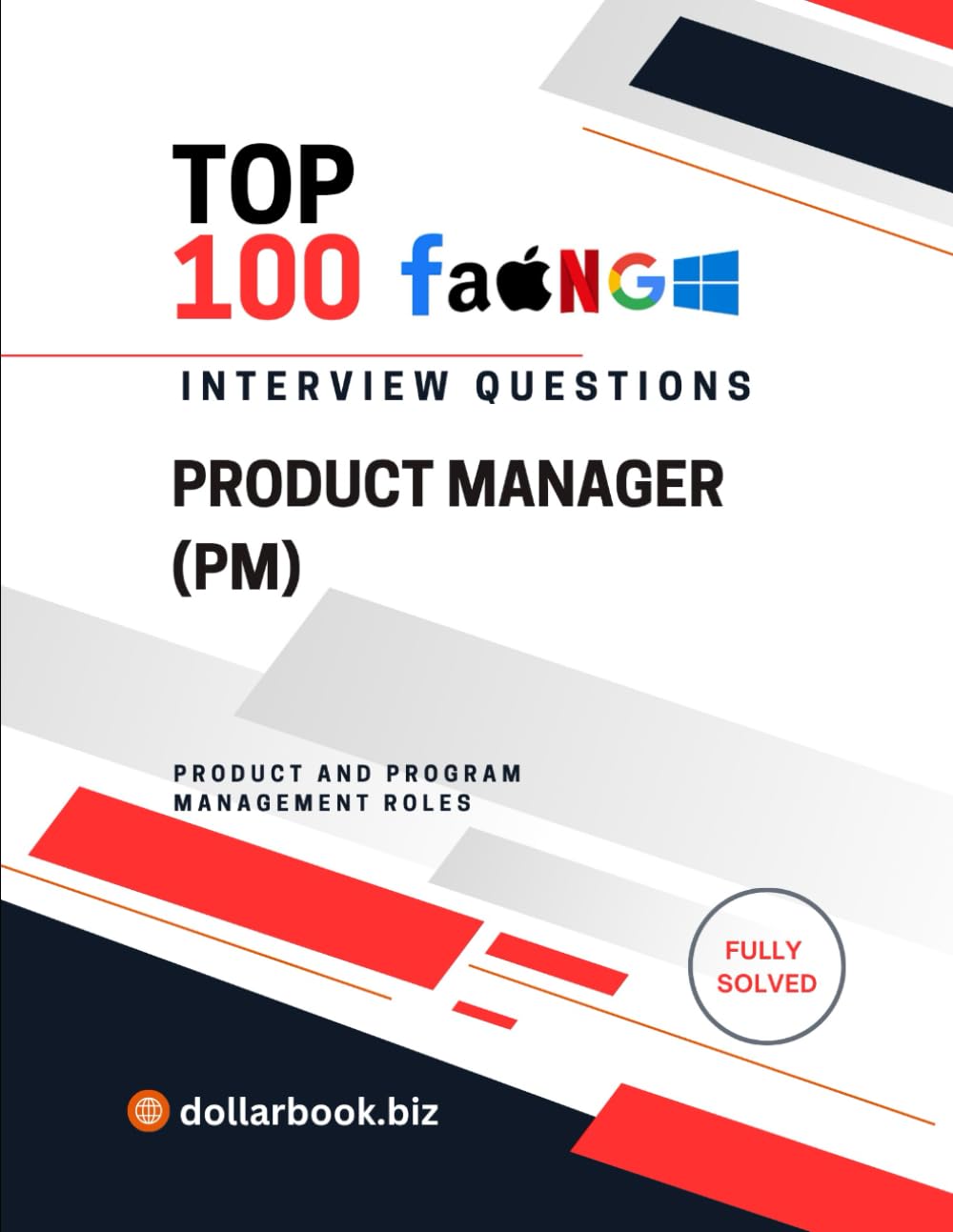 Top 100 Product Manager (PM) Interview questions: Fully Solved: Show End-to-End Product Thinking and Leadership (Top 100 Interview Questions: Product and Program Management Series)
