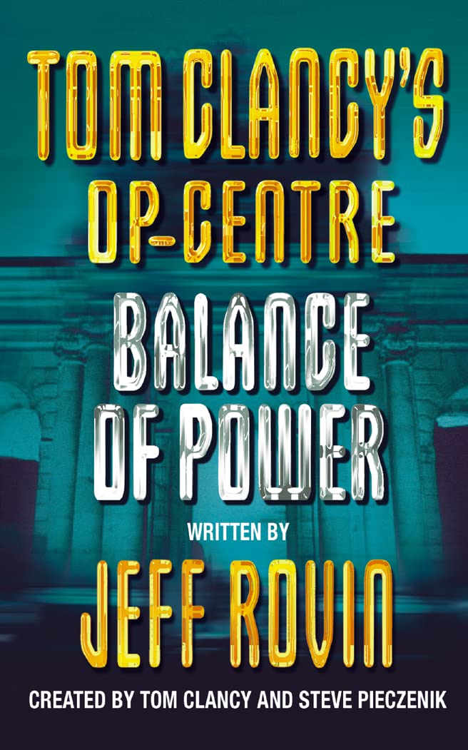 BALANCE OF POWER: Book 5 (Tom Clancy’s Op-Centre)