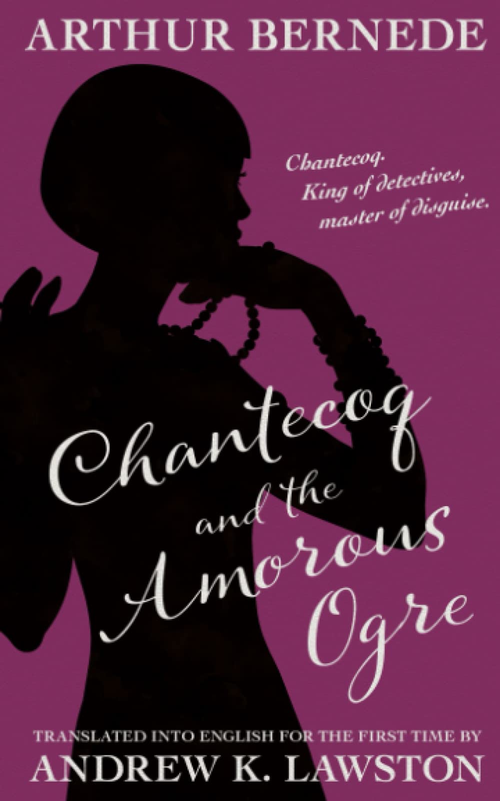 Chantecoq and the Amorous Ogre (The Further Exploits of Chantecoq)