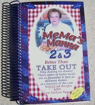 Spiral-bound Mema's Manna 2 & 3, Better Than Take Out (Regular Recipes and Low Fat/Low Sugar) Book