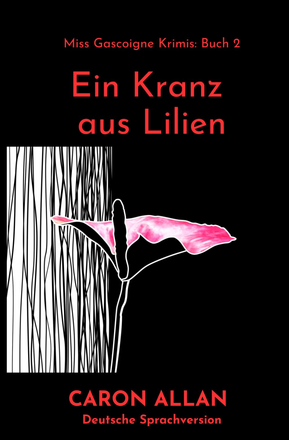 Ein Kranz aus Lilien: ein klassischer, romantischer Cosy-Crime-Roman, der in den wilden 60ern spielt: Miss Gascoigne Krimis: Band 2