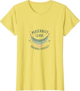 Maternity Leave Sounds Perfect Funny Pregnancy T-Shirt