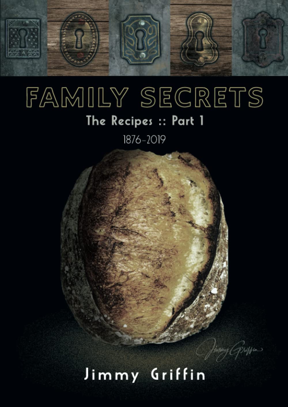 Family Secrets -The Recipes: Part 1 1876 -2019