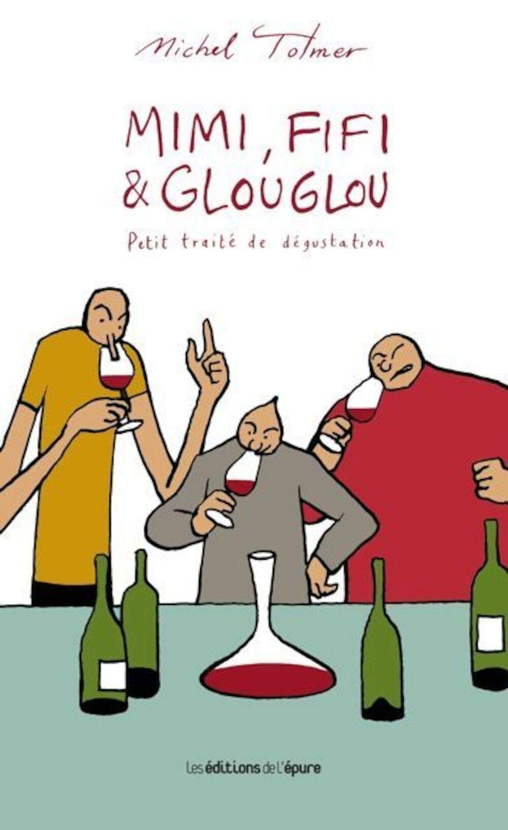 Mimi, Fifi et Glouglou: Petit traité de dégustation