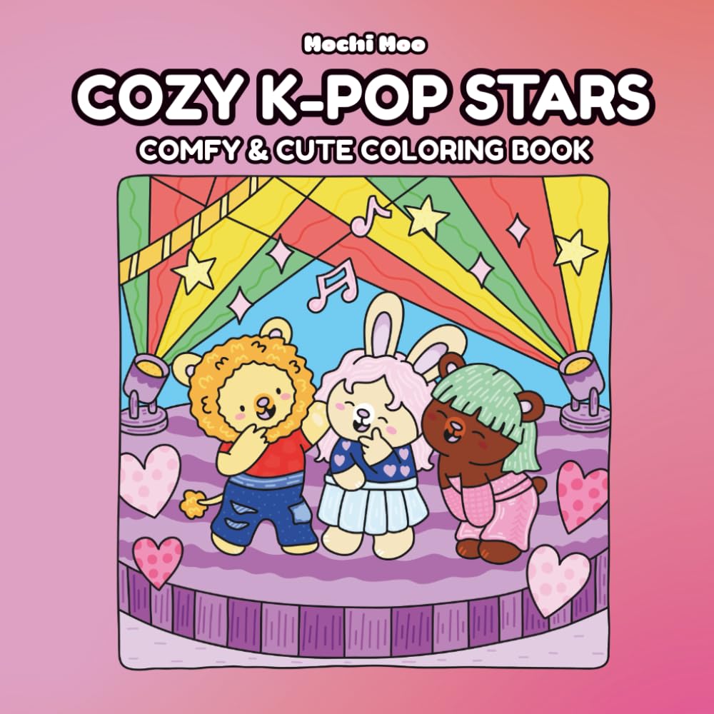 Cozy K-Pop Stars: A Comfy & Cute Coloring Book for K-pop Aesthetic Loving Girly Girls, Kids, Teens and Adult Fans