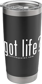 Got Life? Inspirational and Motivational Insurance Awareness Stainless Steel Insulated Tumbler