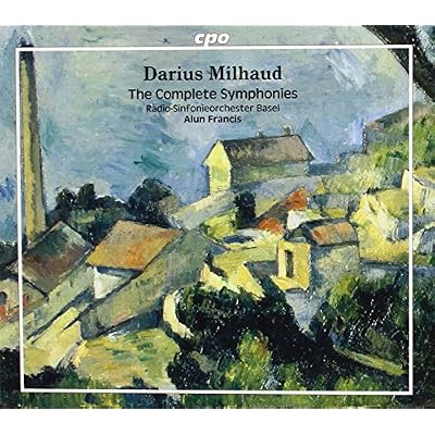 Milhaud: Complete Symphonies