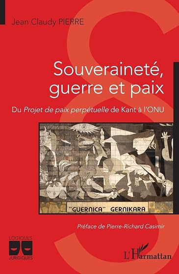 Souveraineté, guerre et paix: Du Projet de paix perpétuelle de Kant à l’ONU