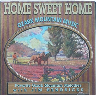 Home Sweet Home - Ozark Mountain Music
