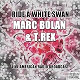  Ride A White Swan (Live)