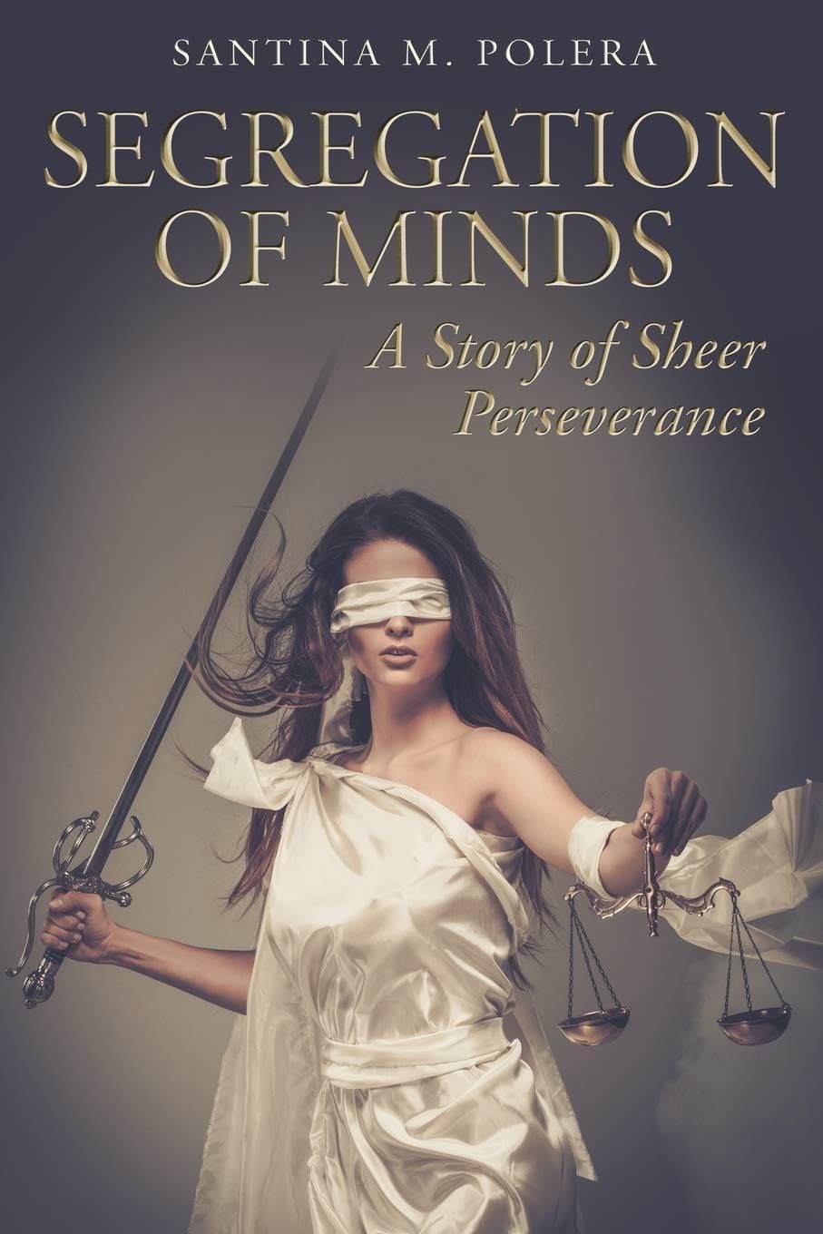 Santina M PoleraSegregation of Minds: A Story of Sheer Perseverance