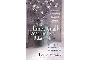 The Emotionally Destructive Relationship: Seeing It, Stopping It, Surviving It