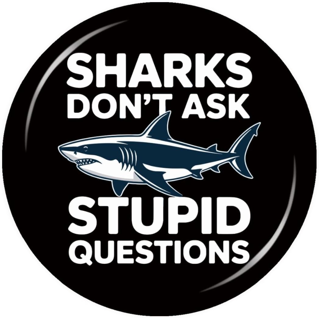 Sharks Don't Ask Stupid Questions Brooch Button Decor Colorful Decorative for Pinback