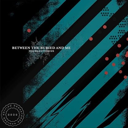 The Silent Circus (2020 Remix/Remaster) [2 LP] por Between The Buried And Me — capa do álbum