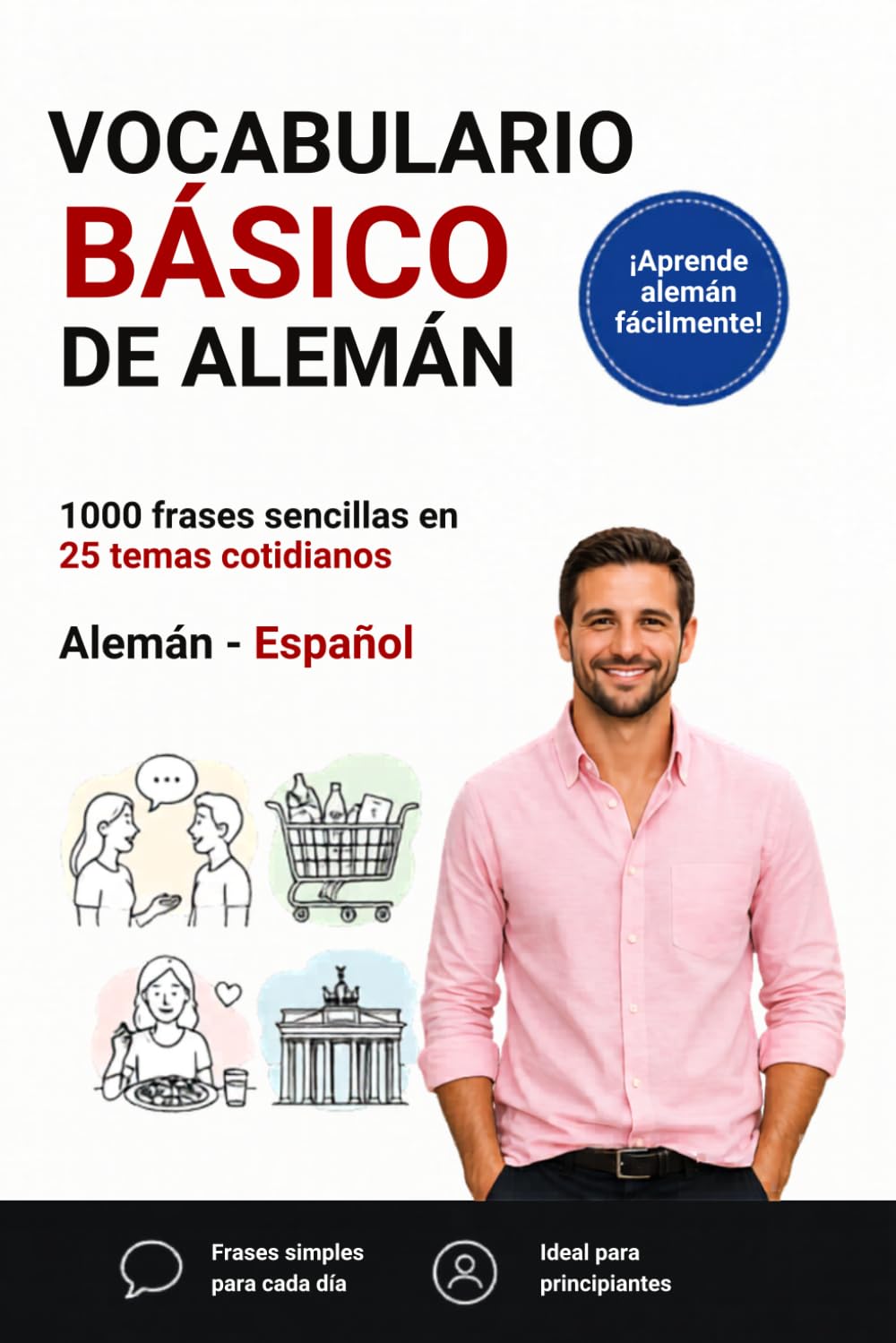 Vocabulario básico de alemán: Las palabras y frases más importantes para el uso diario para hispanohablantes