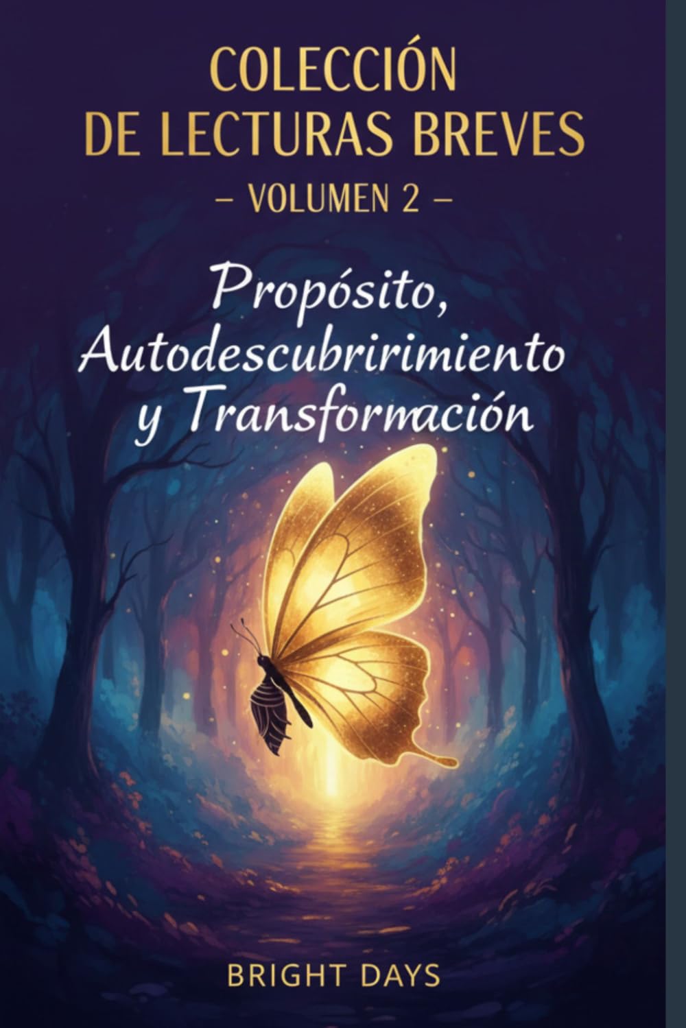 Colección de Lecturas Breves – Volumen 2: Propósito, Autodescubrimiento y Transformación (Colección de Lecturas Breves para el Crecimiento Personal)