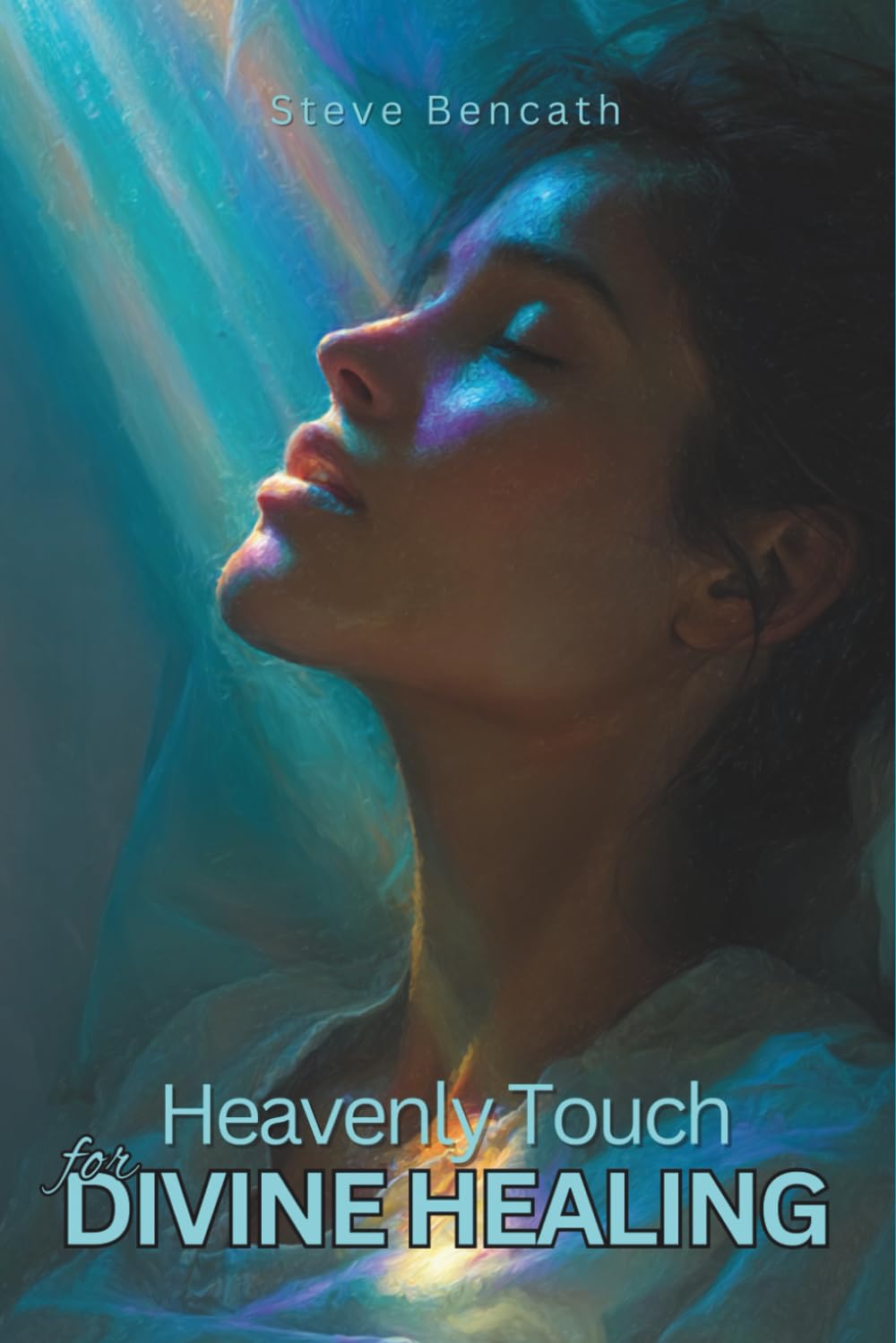 Heavenly Touch for Divine Healing: God's Promises, Modern Miracles and Prayers for Healing (Faith)