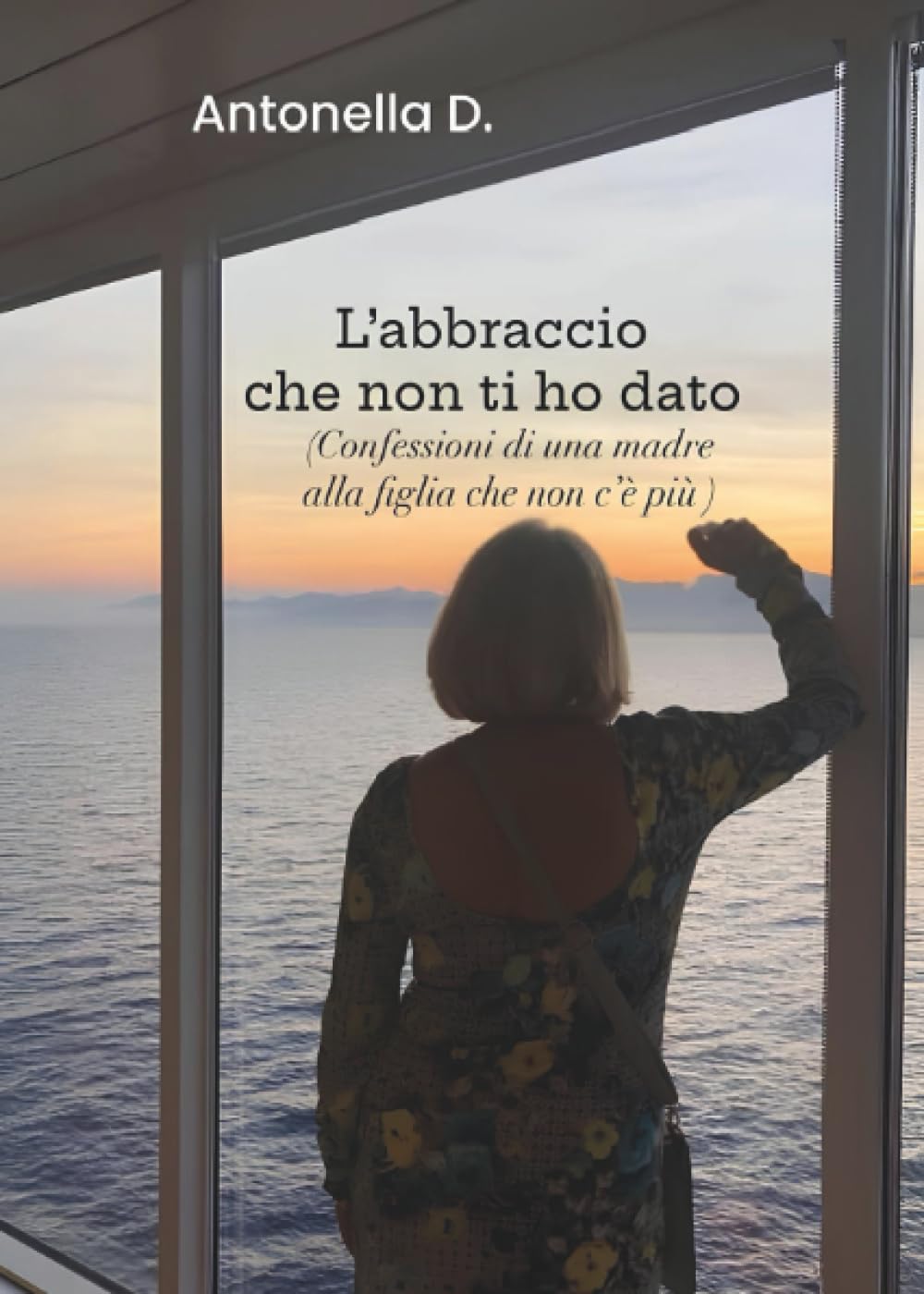L'abbraccio che non ti ho dato