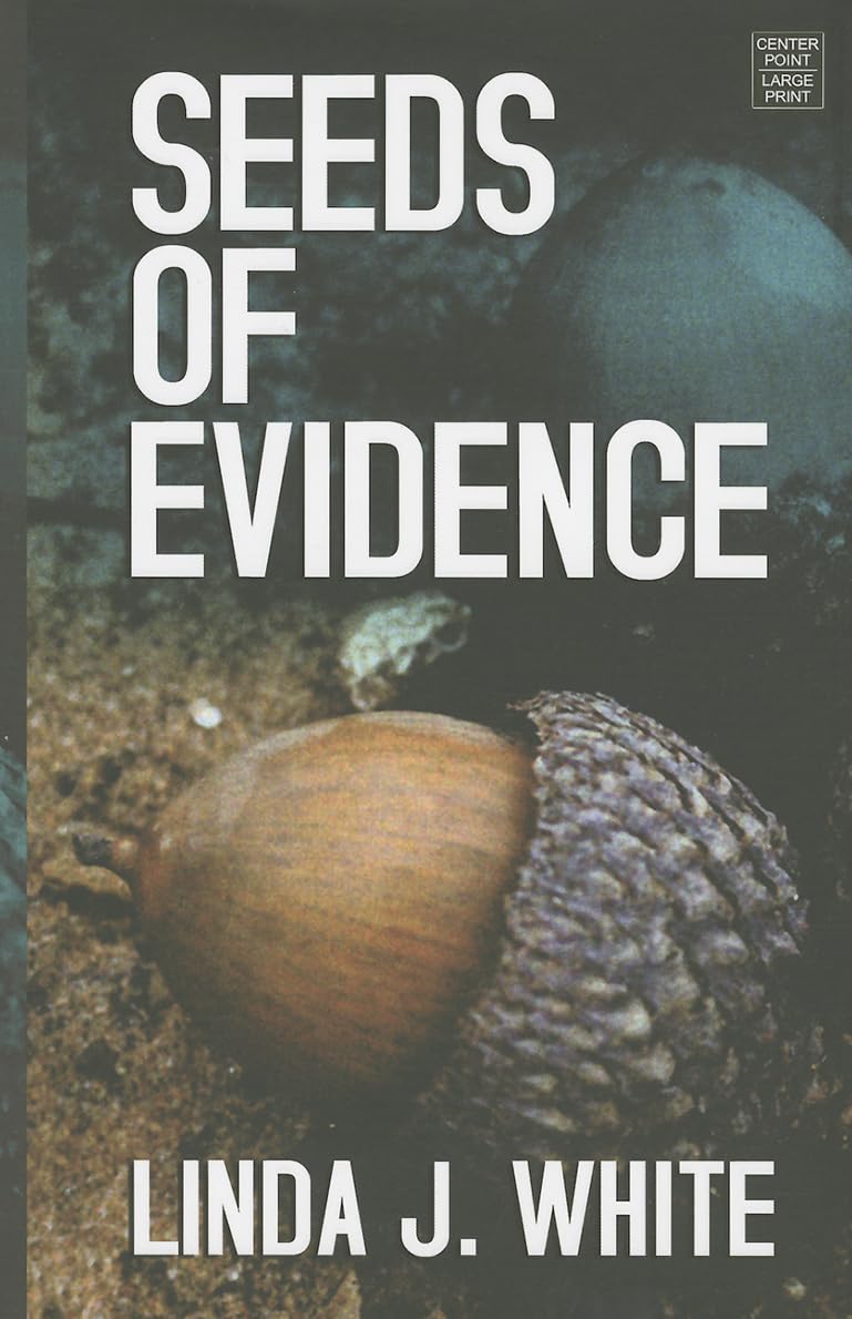 Seeds of Evidence: White, Linda J: 9781611738162: Amazon.com: Books