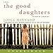 The Good Daughters: A Novel