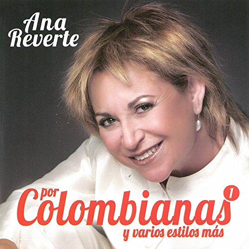 Ana Reverte Por Colombianas Y Varios Estilos Más - Volumen 1