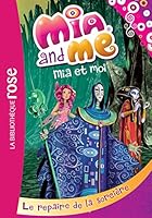 MIA Et Moi 04 - Le Repaire de La Sorciere 2014018448 Book Cover