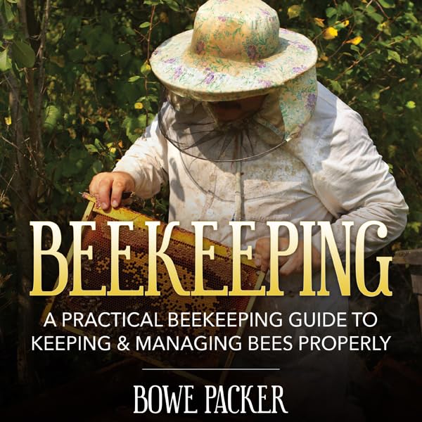 Cover art for Beekeeping: A Practical Beekeeping Guide to Keeping & Managing Bees Properly