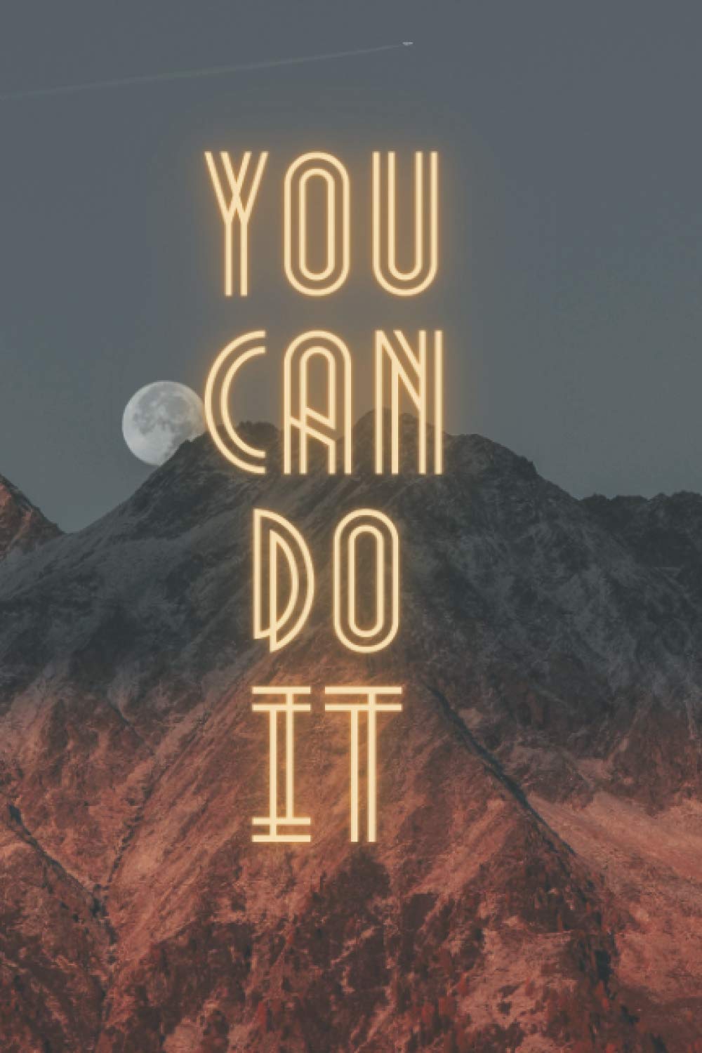 You Can Do It: Notebook Jornal, Motivation,Diary (110 Pages,Blank, 6 x 9)