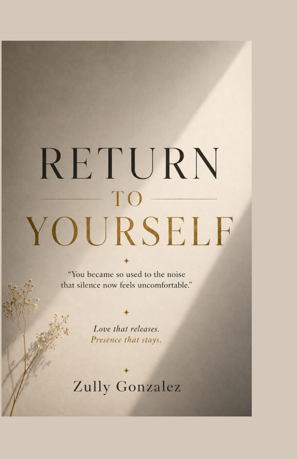 RETURN TO YOURSELF: You became so used to the noise that silence now feels uncomfortable.